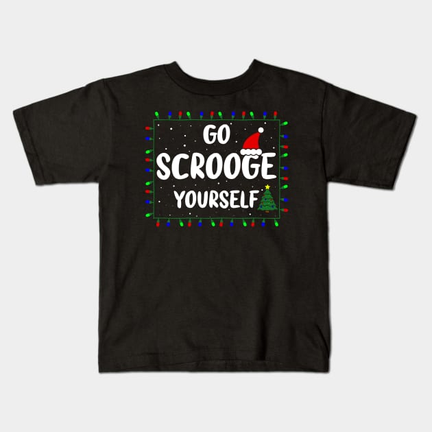 Go Scrooge Yourself Funny Naughty & Nice Holiday Xmas Christmas Kids T-Shirt by GraviTeeGraphics